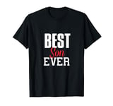 Best Son Ever Funny Gift Son from father mother parents T-Shirt