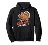 Fast Feet Full Belly Funny Thanksgiving Turkey Running Pullover Hoodie