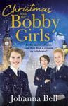 Christmas with the Bobby Girls  Book Three in a gritty, uplifting WW1 series about the first ever female police officers