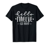 Hello Twelve Est 2013 12th Birthday Girl 12-Year-Old T-Shirt