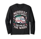 Merriest Bunch of Nurses This Side of the Ward Xmas Holiday Long Sleeve T-Shirt