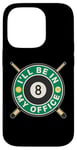 Coque pour iPhone 14 Pro Je serai dans mon bureau Joueur de billard Pool 8 Ball