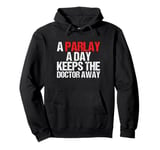 A Parlay A Day Keeps The Doctor Away Pullover Hoodie