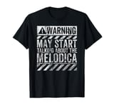 Funny Warning Sign May Start Talking About Melodica T-Shirt