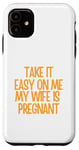 Coque pour iPhone 11 Nouveau papa drôle, vas-y doucement avec moi, ma femme est enceinte
