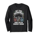 Get This Overworked Director An Energy Drink Caffeine Junkie Long Sleeve T-Shirt