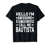 Bautista Surname Call Me Bautista Family Last Name Bautista T-Shirt