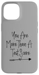 iPhone 15 You Are More Than A Test Score, Funny Test Day Teacher Case