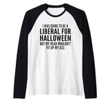 I Was Going To Be A Liberal For Halloween But My Head Raglan Baseball Tee