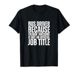 Bus Driver Is An Awesome Job Funny School Bus Driver T-Shirt