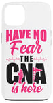 iPhone 13 CNA Nurse Certified Nursing Assistant Have No Fear The Cna Case