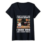 Womens That's what I do I read books I drink wine and I know things V-Neck T-Shirt