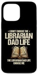 iPhone 13 Pro Max The Librarian Dad Life Choose Me Library Book Reading Books Case