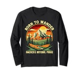 Born To Wander Americas National Parks Camping Hiking Long Sleeve T-Shirt