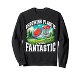 Frisbee Disc Golf Throwing Plastic Living Fantastic Sweatshirt