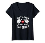 Womens Just A Mom Who Loves Her Daughter Mother's Day Mother V-Neck T-Shirt