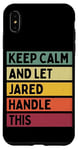 iPhone XS Max Keep Calm And Let Jared Handle This Funny Retro Quote Case