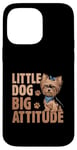 Coque pour iPhone 14 Pro Max Little Dog Big Attitude Yorkshire Terrier Yorkshire Yorkie Dog