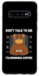 Coque pour Galaxy S10 Bear Don't Talk To Me I'm Drinking Coffee Style japonais