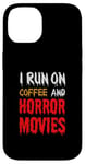 Coque pour iPhone 14 Je cours sur le café et les films d'horreur - Funny Horror Movies Lover