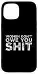 Coque pour iPhone 15 Women Don't Owe You Pretty Citations