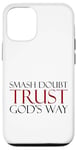 Coque pour iPhone 12/12 Pro Smash Doubt Trust God's Way Jésus-Christ Foi chrétienne