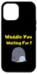 iPhone 12 Pro Max Waddle You, Cute Funny Meme Penguin Lovers Case