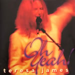 Teresa James  Oh Yeah!  CD