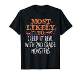 Most Likely Halloween Creep It Real With 2nd Grade Monsters T-Shirt