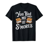 Funny You Had Me At S'more Marshmallow T-Shirt