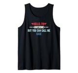 Hello I'm Awesome But You Can Call Me Case Tank Top