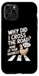 Coque pour iPhone 11 Pro Chicken Why Did I Cross The Road Aucune de vos affaires