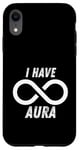 Coque pour iPhone XR I Have Infinite Aura : Design Aura Limitless And Maximum