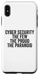 Coque pour iPhone XS Max Cybersécurité The Few The Proud The Paranoid Funny Techie