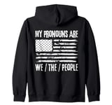 My Pronouns Are We The People Flag United States Of America Zip Hoodie