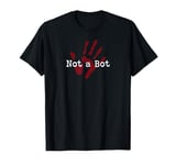 Not a Bot, Still Human, AI Joke T-Shirt