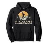 If I collapse Please Pause my Watch Running Marathon Runner Pullover Hoodie