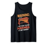 Marimbist Musician Vibraphonist I May Start Playing Marimba Tank Top