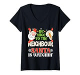 Womens Be Nice To The Neighbour Santa Is Watching Funny Christmas V-Neck T-Shirt