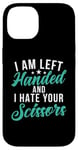 Coque pour iPhone 14 I am left hand and i hate your Scissors Lefty