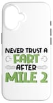 iPhone 16 Running Runner Half Marathon Never Trust A Fart After Mile 2 Case