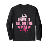 Leave It All On The Mat - Gymnast Girl Tumbling Long Sleeve T-Shirt