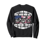 One Life Ride The Hell Out Of It US Flag Motorcycle Biker Sweatshirt