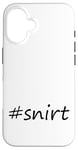 Coque pour iPhone 16 #snirt t-shirt, chemise à capuche, housse de téléphone portable, chemise, oreiller