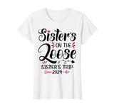 Vacation Lovers Sisters On The Loose Shirt Sisters Trip 2024 T-Shirt