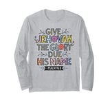 Jehovahs Witness 2025 Year Text Give Jehovah Glory JW ORG JW Long Sleeve T-Shirt