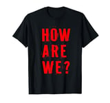 Liverpool Scouser retro - How are we ? T-Shirt