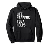 Life Happens Yoga Happens Funny Meditations Practice Pullover Hoodie