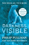 Darkness Visible  Philip Pullman and His Dark Materials