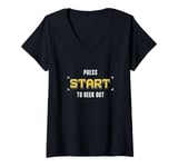 Womens Press Start To Geek Out An Independent Video Game Developer V-Neck T-Shirt